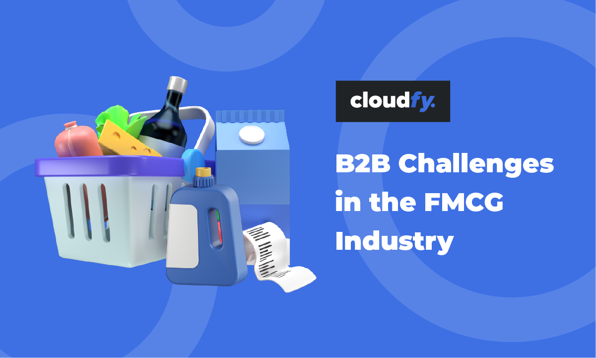 B2B Ecommerce Challenges in the FMCG Industry